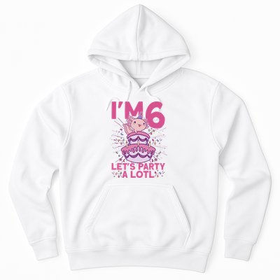 I'm 6 Bday Axolotl Party Cute 6th Birthday Axolotl Hoodie