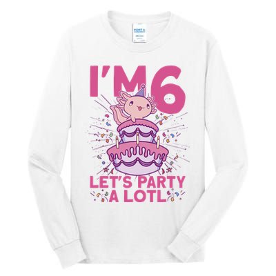 I'm 6 Bday Axolotl Party Cute 6th Birthday Axolotl Tall Long Sleeve T-Shirt