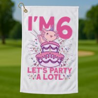 I'm 6 Bday Axolotl Party Cute 6th Birthday Axolotl Golf Towel