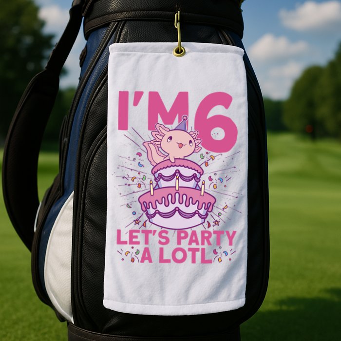 I'm 6 Bday Axolotl Party Cute 6th Birthday Axolotl Golf Towel