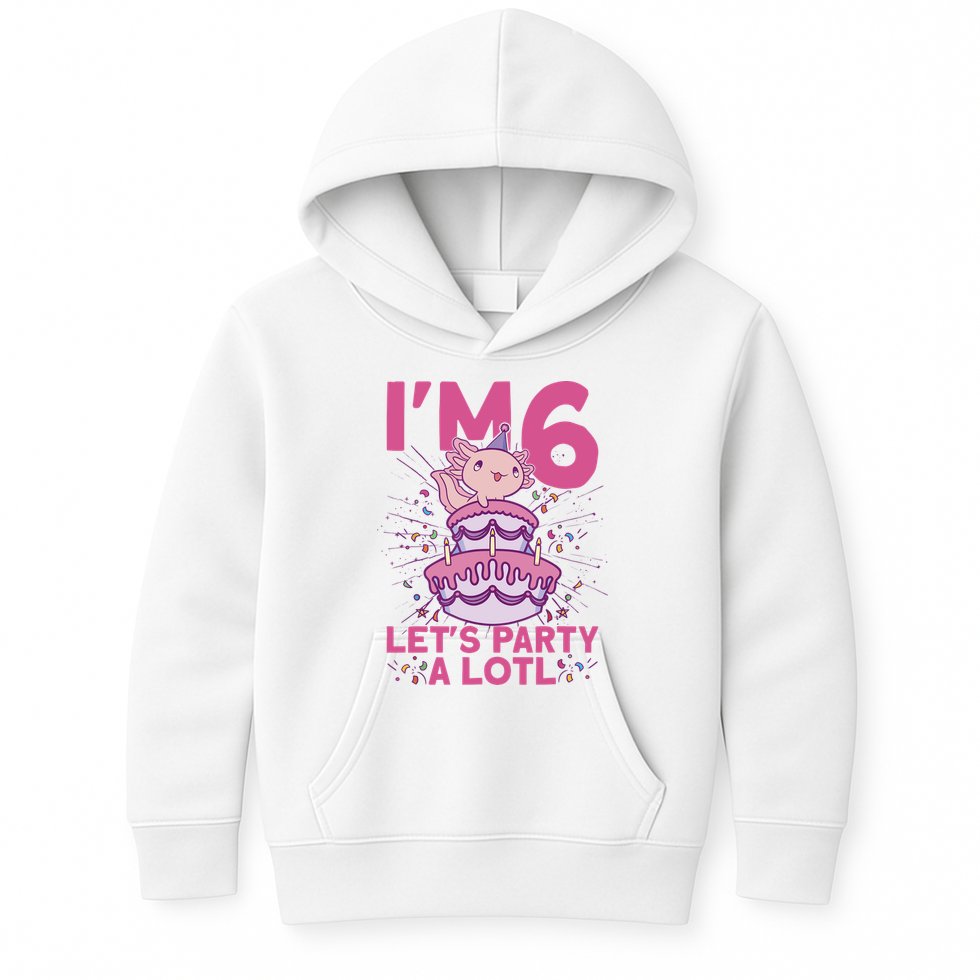 I'm 6 Bday Axolotl Party Cute 6th Birthday Axolotl Kids Hoodie