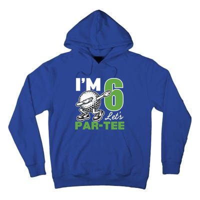 IM 6 LetS Par 6th Years Old Golf Party Birthday Gift Tall Hoodie