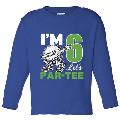IM 6 LetS Par 6th Years Old Golf Party Birthday Gift Toddler Long Sleeve Shirt