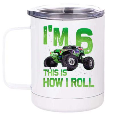 IM 6 This Is How I Roll Monster Truck 6th Birthday 12 oz Stainless Steel Tumbler Cup