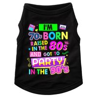 IM 70s Born Raised In The 80s And Got To Party In The 90S Doggie Tank