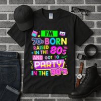 IM 70s Born Raised In The 80s And Got To Party In The 90S Tall T-Shirt