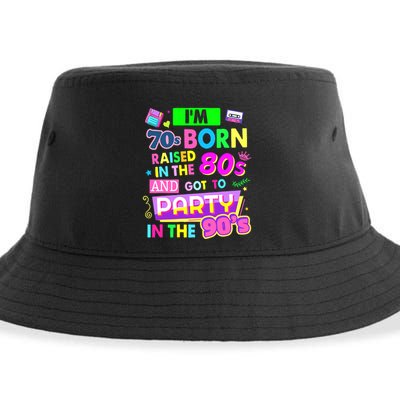 IM 70s Born Raised In The 80s And Got To Party In The 90S Sustainable Bucket Hat