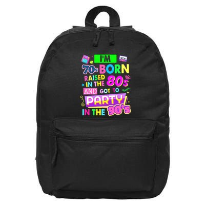 IM 70s Born Raised In The 80s And Got To Party In The 90S 16 in Basic Backpack