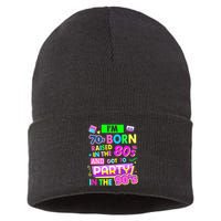IM 70s Born Raised In The 80s And Got To Party In The 90S Sustainable Knit Beanie