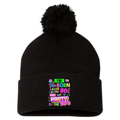 IM 70s Born Raised In The 80s And Got To Party In The 90S Pom Pom 12in Knit Beanie