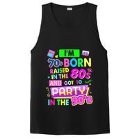 IM 70s Born Raised In The 80s And Got To Party In The 90S PosiCharge Competitor Tank