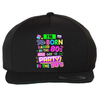 IM 70s Born Raised In The 80s And Got To Party In The 90S Wool Snapback Cap