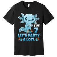 I'm 7 Let's Party A Lotl 7th Birthday 7 Year Old Axolotl Premium T-Shirt