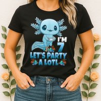 I'm 7 Let's Party A Lotl 7th Birthday 7 Year Old Axolotl Womens T-Shirt