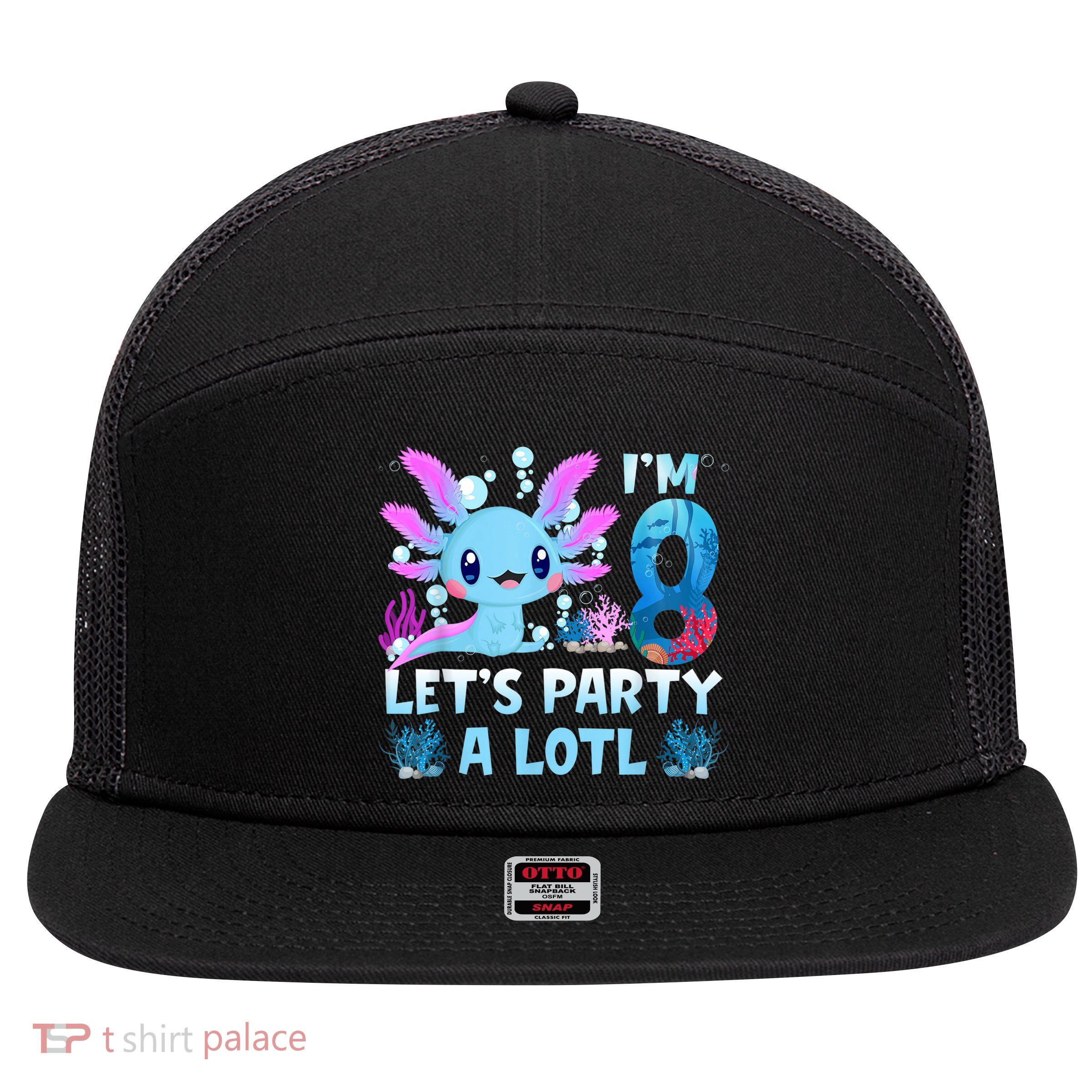 I'm 8 Let's Party A Lotl 8th Birthday Cute Axolotl Lovers 7 Panel Mesh Trucker Snapback Hat