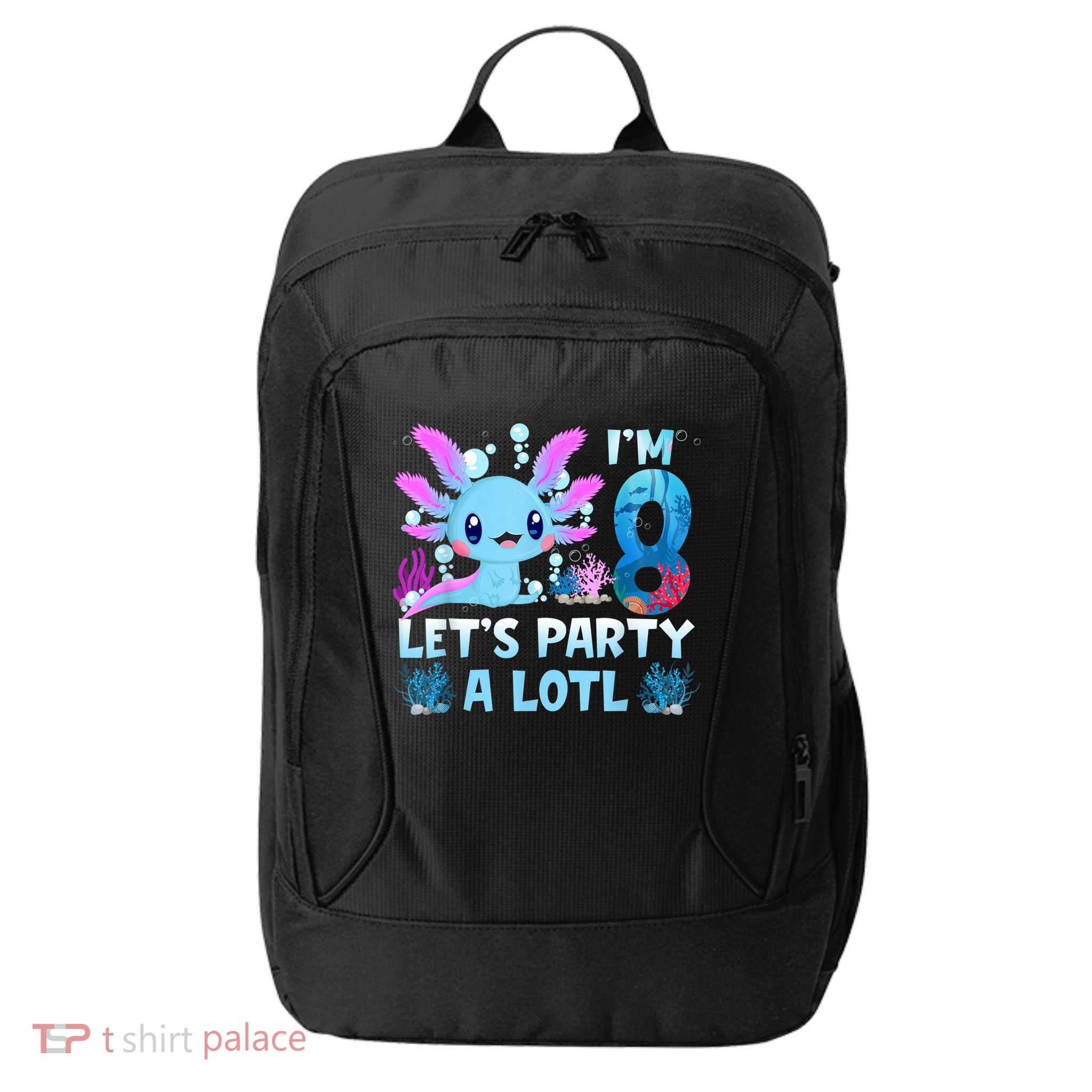 I'm 8 Let's Party A Lotl 8th Birthday Cute Axolotl Lovers City Backpack