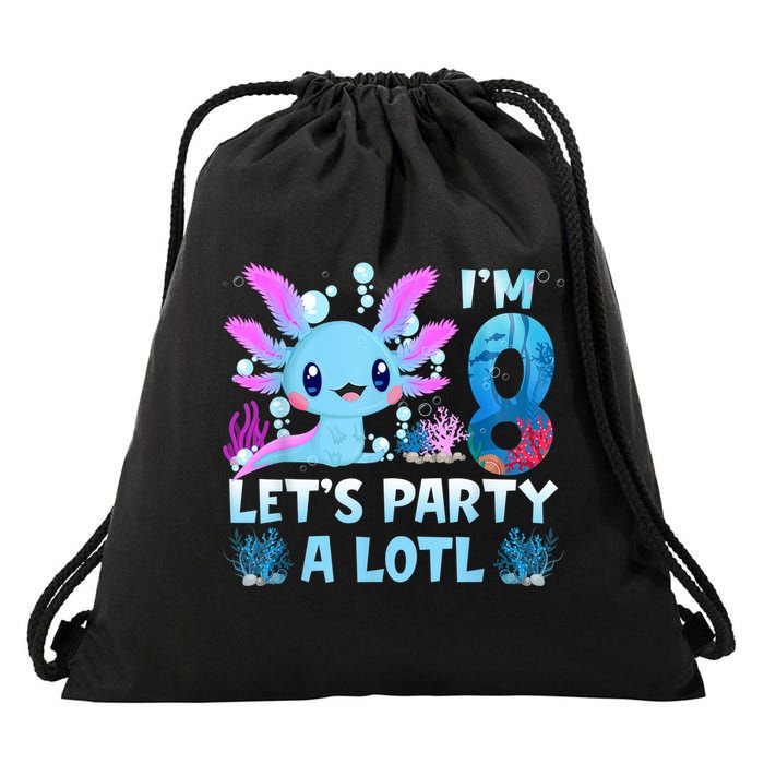 I'm 8 Let's Party A Lotl 8th Birthday Cute Axolotl Lovers Drawstring Bag