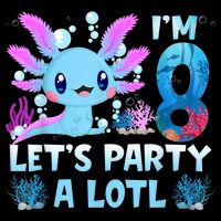I'm 8 Let's Party A Lotl 8th Birthday Cute Axolotl Lovers Drawstring Bag