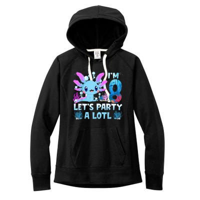 I'm 8 Let's Party A Lotl 8th Birthday Cute Axolotl Lovers Women's Fleece Hoodie