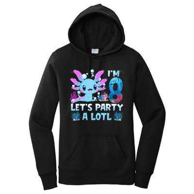 I'm 8 Let's Party A Lotl 8th Birthday Cute Axolotl Lovers Women's Pullover Hoodie