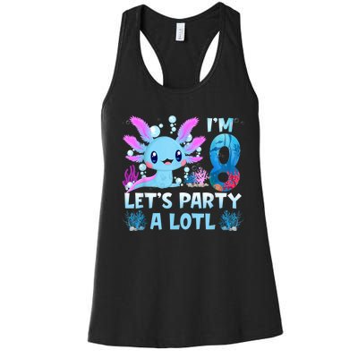 I'm 8 Let's Party A Lotl 8th Birthday Cute Axolotl Lovers Women's Racerback Tank