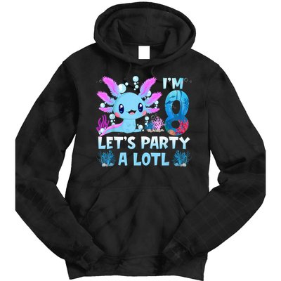 I'm 8 Let's Party A Lotl 8th Birthday Cute Axolotl Lovers Tie Dye Hoodie