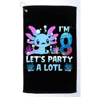 I'm 8 Let's Party A Lotl 8th Birthday Cute Axolotl Lovers Golf Towel