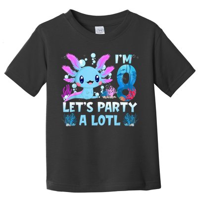 I'm 8 Let's Party A Lotl 8th Birthday Cute Axolotl Lovers Toddler T-Shirt