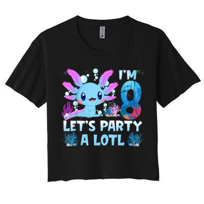 I'm 8 Let's Party A Lotl 8th Birthday Cute Axolotl Lovers Crop Top