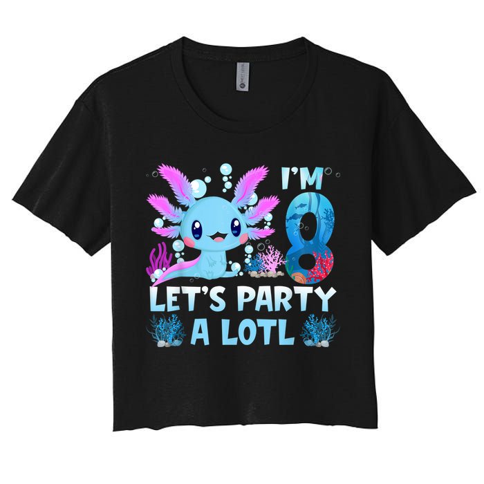 I'm 8 Let's Party A Lotl 8th Birthday Cute Axolotl Lovers Women's Crop Top Tee