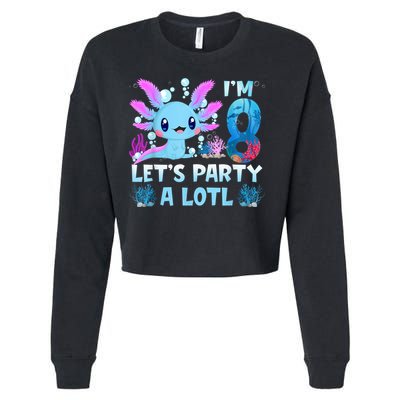 I'm 8 Let's Party A Lotl 8th Birthday Cute Axolotl Lovers Cropped Pullover Crew