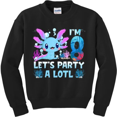 I'm 8 Let's Party A Lotl 8th Birthday Cute Axolotl Lovers Kids Sweatshirt