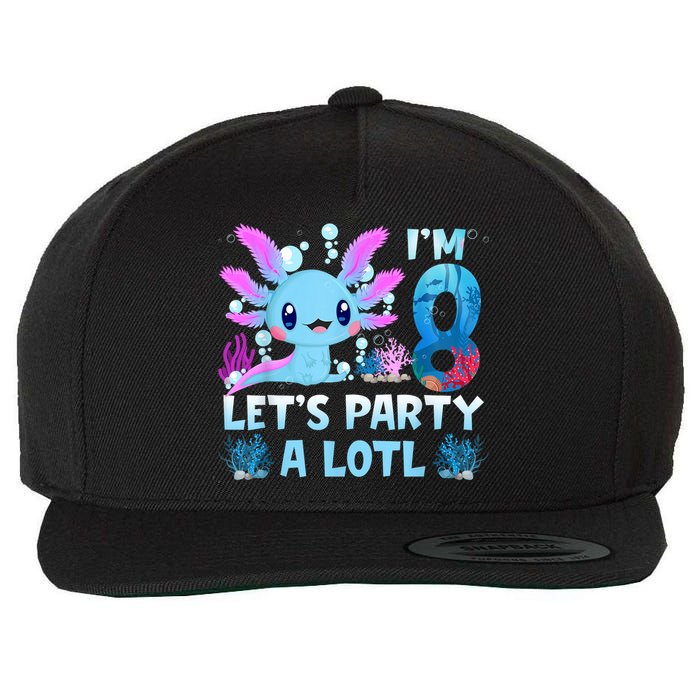 I'm 8 Let's Party A Lotl 8th Birthday Cute Axolotl Lovers Wool Snapback Cap