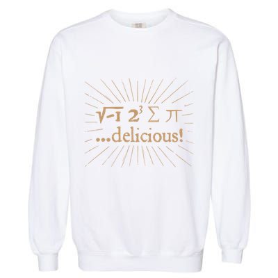 I 8 Sum Pi I Ate Some Pie And It Was Delicious Great Gift Garment-Dyed Sweatshirt