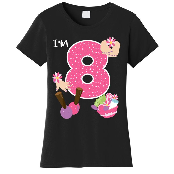 Im 8 Spa Party Birthday Girl Nail Polish Makeup Birthday Women's T-Shirt