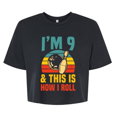 Im 9 And This Is How I Roll Bowling Birthday Party Supply Bella+Canvas Jersey Crop Tee