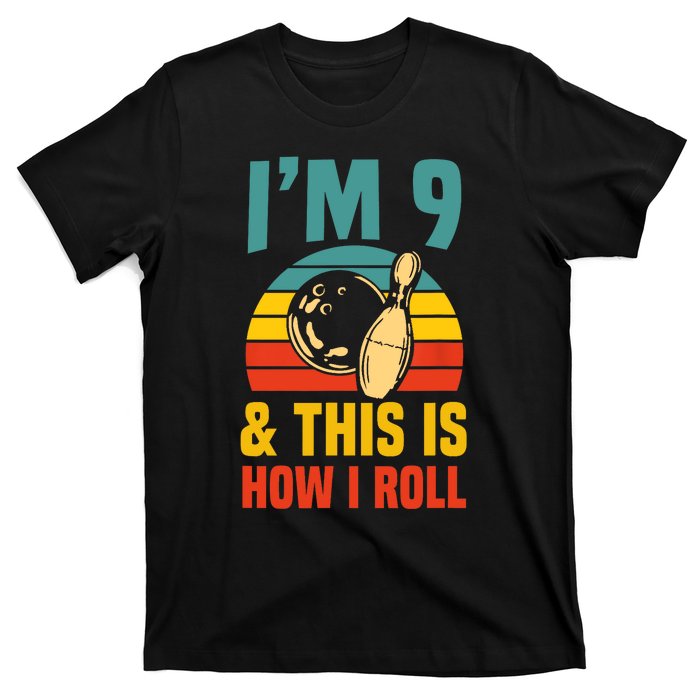 Im 9 And This Is How I Roll Bowling Birthday Party Supply T-Shirt