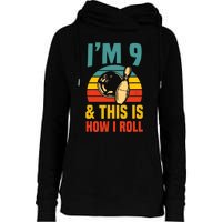 Im 9 And This Is How I Roll Bowling Birthday Party Supply Womens Funnel Neck Pullover Hood