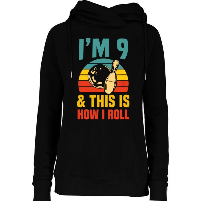 Im 9 And This Is How I Roll Bowling Birthday Party Supply Womens Funnel Neck Pullover Hood