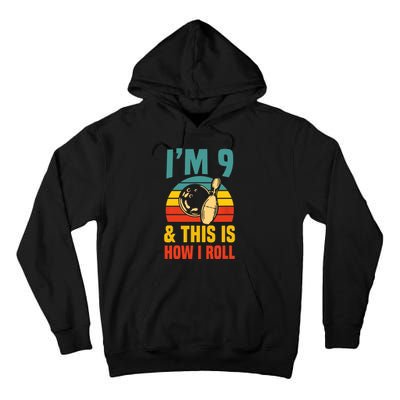 Im 9 And This Is How I Roll Bowling Birthday Party Supply Tall Hoodie