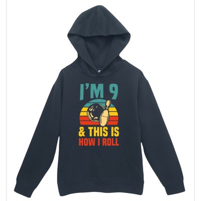 Im 9 And This Is How I Roll Bowling Birthday Party Supply Urban Pullover Hoodie