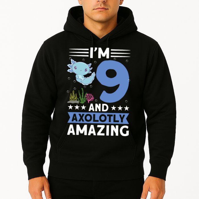 I'm 9 And Axolotly Amazing 9th Birthday Axolotl  Hoodie