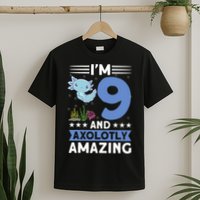I'm 9 And Axolotly Amazing 9th Birthday Axolotl  T-Shirt