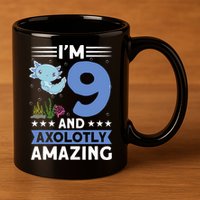 I'm 9 And Axolotly Amazing 9th Birthday Axolotl  11oz C Handle Ceramic Mug
