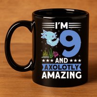 I'm 9 And Axolotly Amazing 9th Birthday Axolotl  11oz C Handle Ceramic Mug