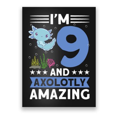 I'm 9 And Axolotly Amazing 9th Birthday Axolotl  Poster