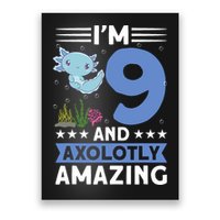 I'm 9 And Axolotly Amazing 9th Birthday Axolotl  Poster