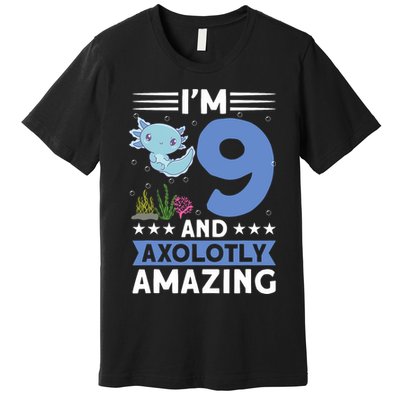 I'm 9 And Axolotly Amazing 9th Birthday Axolotl  Premium T-Shirt