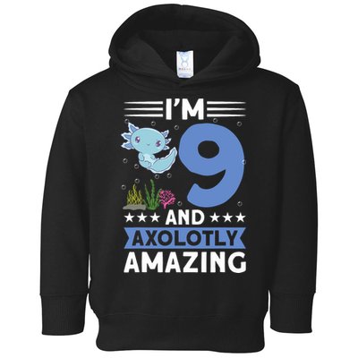 I'm 9 And Axolotly Amazing 9th Birthday Axolotl  Toddler Hoodie