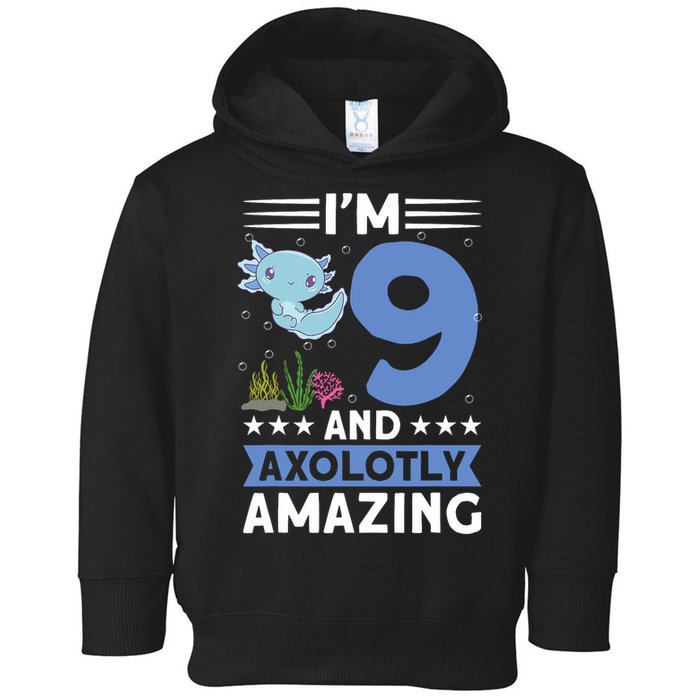 I'm 9 And Axolotly Amazing 9th Birthday Axolotl  Toddler Hoodie